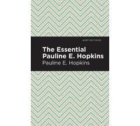 Pauline E. Hpokins The Essential Pauline E. Hopkins (Copertina rigida)