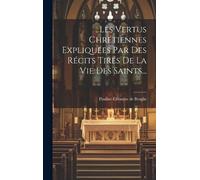Pauline-Eléonor Les Vertus Chrétiennes Expliquées Par Des Réc (Copertina rigida)
