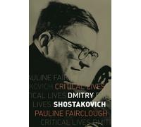 Pauline Fairclough Dmitry Shostakovich (Tascabile) Critical Lives