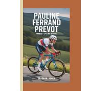 PAULINE FERRAND PREVOT: France’s Cycling Revival