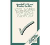 Pauline Hardiker Angela Everitt Evaluating for Good Practice (Tascabile)