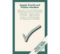 Pauline Hardiker Angela Everitt Evaluating for Good Practice (Tascabile)
