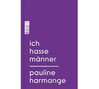 Pauline Harmange Nicola Denis Ich hasse Männer (Copertina rigida)