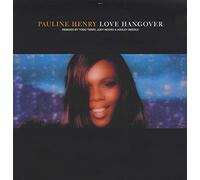 PAULINE HENRY / LOVE HANGOVER