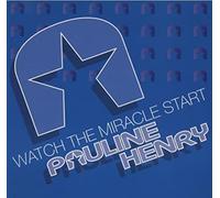PAULINE HENRY / WATCH THE MIRACLE START