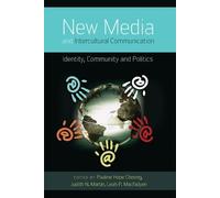 Pauline Hope Cheong New Media and Intercultural Communication (Tascabile)