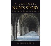 Pauline Hurtt A Catholic Nun's Story (Tascabile)