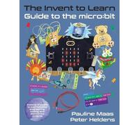 Pauline Maas Peter Heldens The Invent to Learn Guide to the micro (Tascabile)