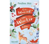 Pauline Mai Ein Wunsch im Winter: Roman (Tascabile)