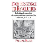 Pauline Maier From Resistance to Revolution (Tascabile)