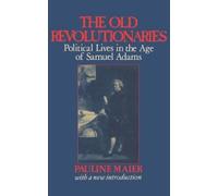 Pauline Maier The Old Revolutionaries (Tascabile)
