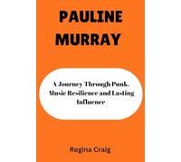PAULINE MURRAY: A Journey Through Punk, Music Resilience and Lasting Influence