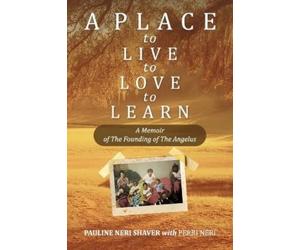 Pauline Neri Shaver Perri Neri A Place to Live, to Love, to Learn (Tascabile)