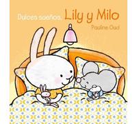 Pauline Oud Dulces Sueños, Lily y Milo (Copertina rigida) Lily y Milo