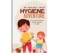 Pauline P Smith Hygiene Adventure (Tascabile)