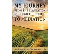 Pauline Ravenal My Journey from the Plantation, through the Courts, (Tascabile)
