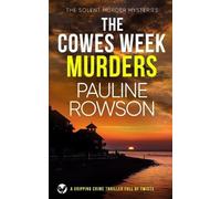 Pauline Rowson THE COWES WEEK MURDERS a gripping crime thriller full (Tascabile)