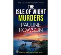Pauline Rowson THE ISLE OF WIGHT MURDERS a gripping crime thriller f (Tascabile)