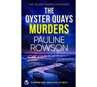 Pauline Rowson The Oyster Quays Murders a Gripping Crime Thriller Fu (Tascabile)