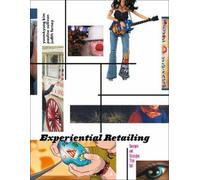 Pauline Sullivan Youn-Kyung Kim Judith Forney Experiential Retailing (Tascabile)