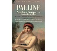 Pauline: The Exotic and Turbulent Life of an Imperial Princess