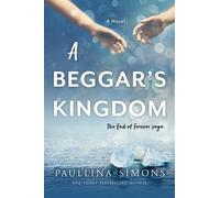 Paullina Simons A Beggar's Kingdom (Tascabile) End of Forever Saga