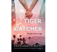 Paullina Simons The Tiger Catcher (Tascabile) End of Forever Saga