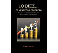 Paulo Andraka 10 Diez... El Vendedor Perfecto (Copertina rigida)