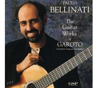 Paulo Bellinati - Guitar Works of Garoto