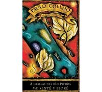 Paulo Coelho A Orillas De Rio Piedra Me Sente Y Llore (Tascabile)