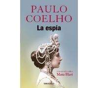 Paulo Coelho La Espía. Una novela sobre Mata Hari / The Spy (Tascabile)