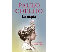 Paulo Coelho La Espía. Una novela sobre Mata Hari / The Spy (Tascabile)