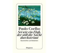 Paulo Coelho Ma Sei wie ein Fluß, der still die Nacht durchströmt: G (Tascabile)