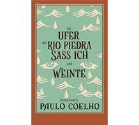 Paulo Coelho Maralde Meyer Am Ufer des Rio Piedra saß ich und weint (Tascabile)
