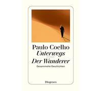 Paulo Coelho Maralde Meyer-Minnemann Unterwegs. Der Wanderer. Gesamm (Tascabile)