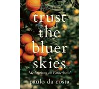 Paulo Da Costa Trust the Bluer Skies (Tascabile)