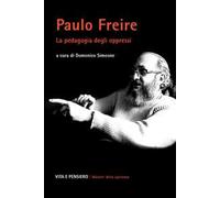 Paulo Freire. La pedagogia degli oppressi