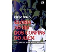 Paulo Girao Glria Ao Rei DOS Confins Do Alm (Tascabile)