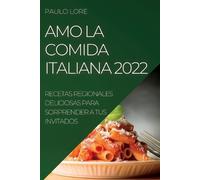 Paulo Lore Amo La Comida Italiana 2022 (Tascabile)