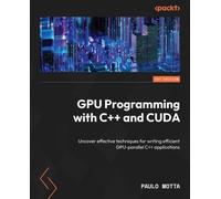 Paulo Motta GPU Programming with C++ and CUDA (Tascabile)