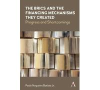 Paulo Nogueira Ba The BRICS and the Financing Mechanisms The (Copertina rigida)