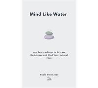 Paulo Pinto Joao Mind Like Water (Tascabile) Essential Peace Collection