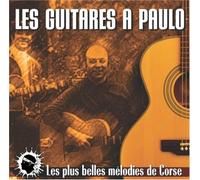Paulo Quilici - Les guitares à Paulo - Les plus belles mélodies de Corse