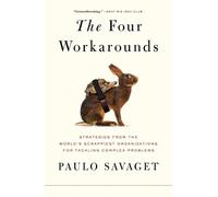 Paulo Savaget The Four Workarounds (Tascabile)