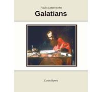 Paul's Letter to the Galatians: A Study of a New Testament Letter