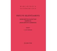 Paulus Silentiar Descriptio Sanctae Sophiae. Descriptio Ambo (Copertina rigida)