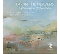 Stephen Paulus, True Concord Voices & Orchestra, Holtan – Far in the Heavens – CD (NAXOS)