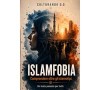 Paura dell'Islam?: Comprendere oltre gli stereotipi.