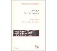 Paura di cambiare. Crisi e critica del concetto di cultura