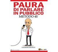9788891165343 Paura di parlare in pubblico - Giuseppe Franco